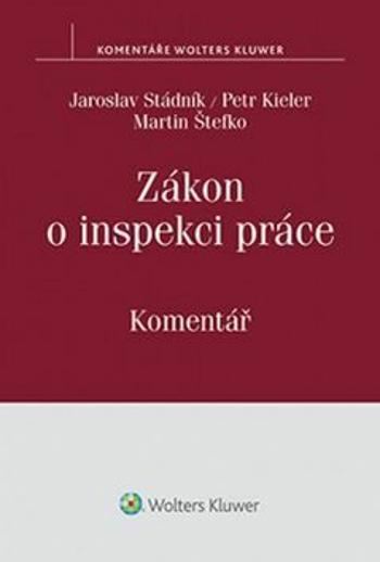 Zákon o inspekci práce - Martin Štefko, Jaroslav Stádník, Petr Kieler