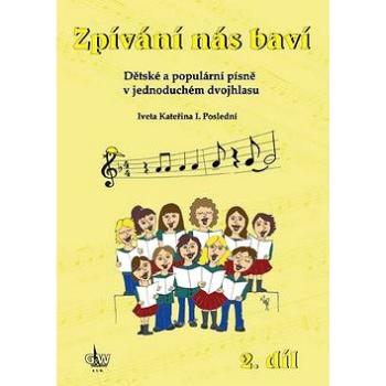 Kniha Zpívání nás baví 2.díl: Dětské a populární písně v jednoduchém dvojhlasu,+ CD (979-0-06-50995-2)