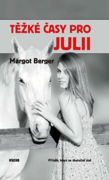 Těžké časy pro Julii - Bergerová Margot