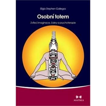 Osobní totem: Zvířecí imaginace, čakry a psychoterapie (978-80-87249-36-9)