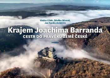 Krajem Joachima Barranda - Cílek Václav