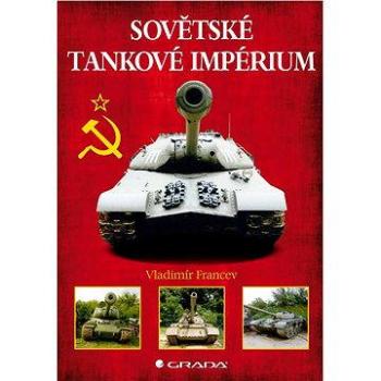 Sovětské tankové impérium (978-80-271-0085-9)