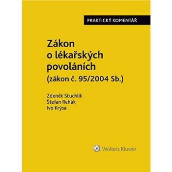 Zákon o lékařských povoláních (č. 95/2004 Sb.). Praktický komentář (978-80-7676-335-7)