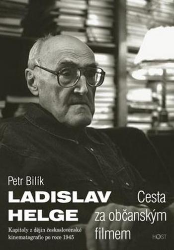 Ladislav Helge Cesta za občanským filmem - Bilík Petr