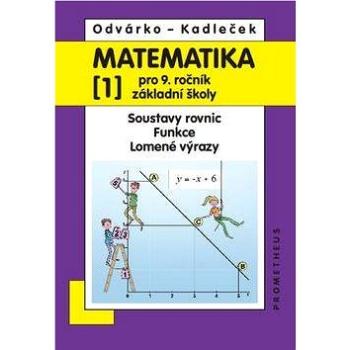 Matematika 1 pro 9. ročník základní školy: Soustavy rovnic, Funkce, lomené výrazy (978-80-7196-439-1)