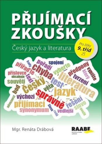 Přijímací zkoušky - Český jazyk a literatura pro žáky 9. tříd ZŠ - Renáta Drábová