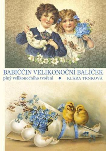 Babiččin velikonoční balíček - Trnková Klára