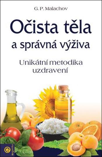 Očista těla a správná výživa - Malachov Gennadij