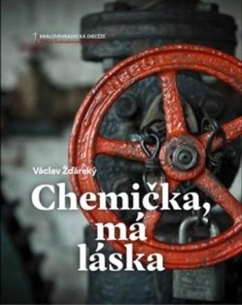 Chemička, má láska - Žďárský Václav