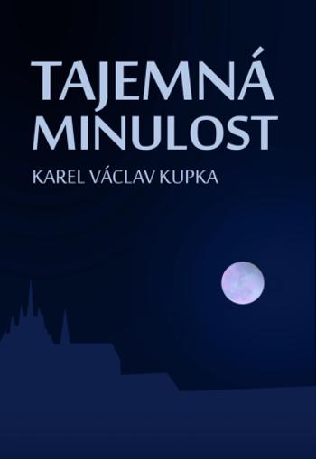 Tajemná minulost - Karel Václav Kupka - e-kniha