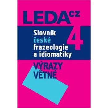 Slovník české frazeologie a idiomatiky 4: Výrazy větné (978-80-7335-219-6)