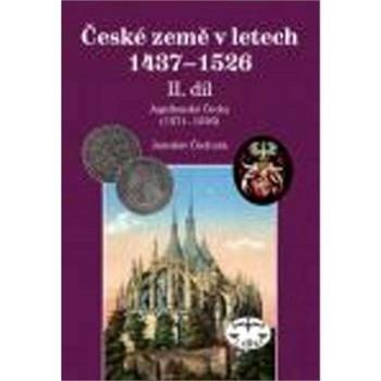 České země 1437-1526: II. díl Jagellonci na českém trůně 1471-1526 (978-80-7277-493-7)