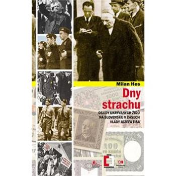 Dny strachu: Osudy ukrývaných Židů na Slovensku v časech vlády Josefa Tisa (978-80-7425-193-1)