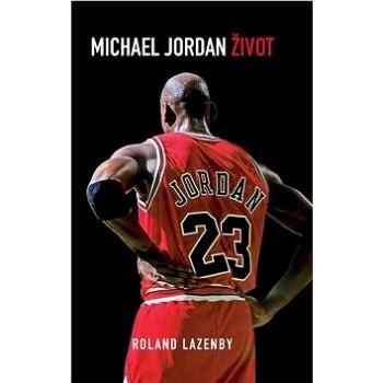 Michael Jordan Život (978-80-89311-67-5)