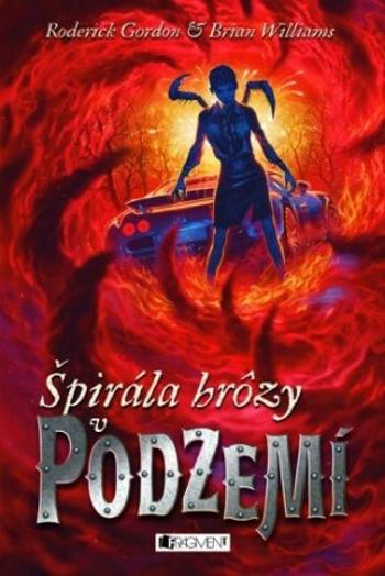 Špirála hrôzy v Podzemí - Brian Williams, Roderick Gordon, Vladislav Gális - e-kniha