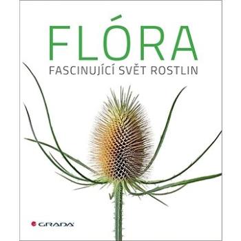 Flóra: Fascinující svět rostlin (978-80-271-2916-4)