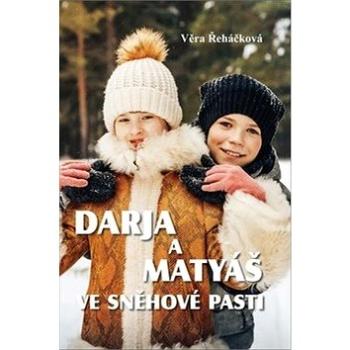 Darja a Matyáš ve sněhové pasti (978-80-7497-250-8)