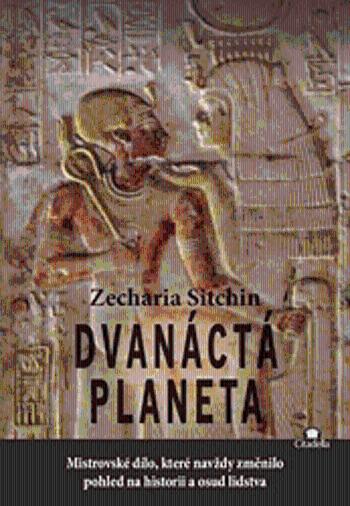 Dvanáctá planeta - Zecharia Sitchin