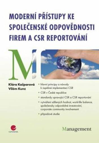 Moderní přístupy ke společenské odpovědnosti firem a CSR reportování - Vilém Kunz, Klára Kašparová