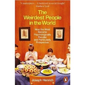 The Weirdest People in the World: How the West Became Psychologically Peculiar and Particularly Pros (0141976217)