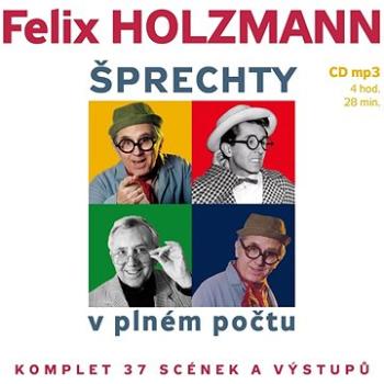Holzmann Felix: Šprechty v plném počtu - MP3-CD (SU6638-2)