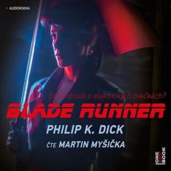 Blade Runner - Philip K. Dick - audiokniha