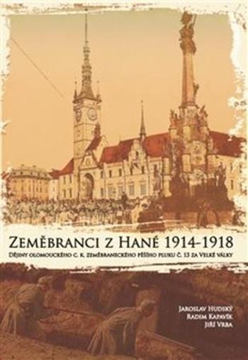 Zeměbranci z Hané 1914 – 1918 - Hudský Jaroslav