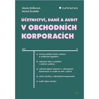 Účetnictví, daně a audit v obchodních korporacích (978-80-247-5806-0)