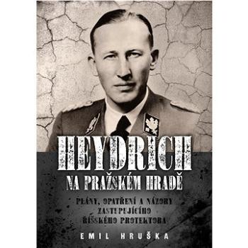 Heydrich na Pražském hradě   (978-80-278-0075-9)