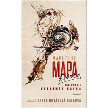 Mapa duše Mapa života: Tak pravil Vladimír Kafka (978-80-7281-544-9)