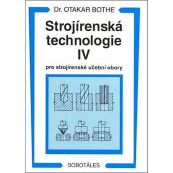 Strojírenská technologie IV pro strojírenské učební obory (80-85920-30-1)