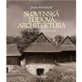 Slovenská ľudová architektúra (978-80-8128-282-9)