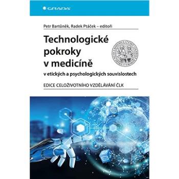 Technologické pokroky v medicíně v etických a psychologických souvislostech (978-80-271-1322-4)