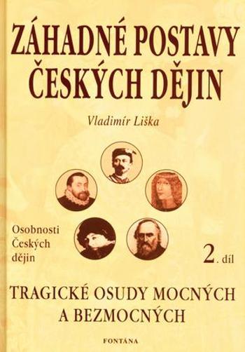 Záhadné postavy českých dějin 2.díl - Liška Vladimír