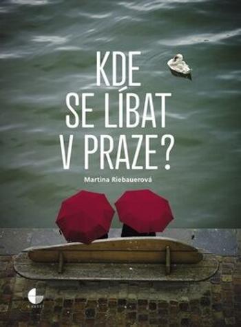 Kde se líbat v Praze - Martina Riebauerová