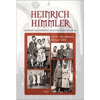 Heinrich Himmler: Soukromá korespondence masového vraha (978-80-7387-868-9)