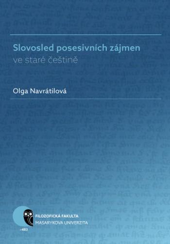 Slovosled posesivních zájmen ve staré češtině - Olga Navrátilová - e-kniha