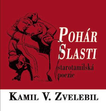 Pohár slasti - Kamil V. Zvelebil - e-kniha