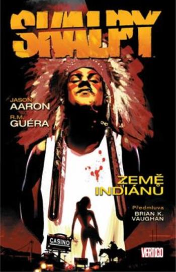Skalpy 1 - Země indiánů - Aaron Jason, R.M. Guéra