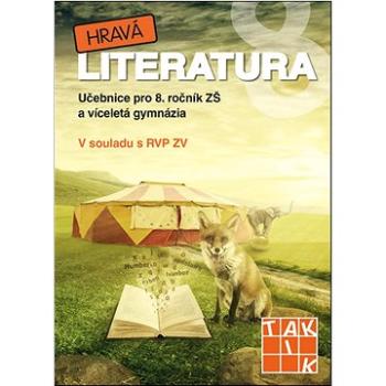 Hravá literatura 8: Učebnice pro 8. ročník ZŠ a víceletá gymnázia (978-80-87881-01-9)