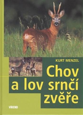 Chov a lov srnčí zvěře - Menzel Kurt