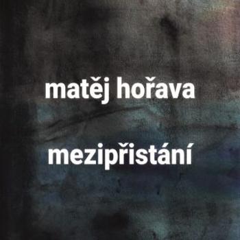 Mezipřistání - Matěj Hořava - audiokniha