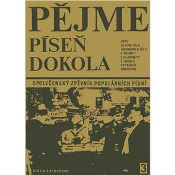 Pějme píseň dokola 3: Společenský zpěvník populárních písní (9790006576869)