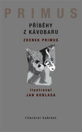 Příběhy z Kávobaru - Zdenek Primus, Jan Koblasa