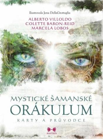 Mystické šamanské orákulum - Colette Baron-Reid, Alberto Villoldo, Marcela Lobos