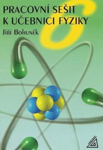 Pracovní sešit k učebnici fyziky pro 6.ročník ZŠ - Bohuněk J.