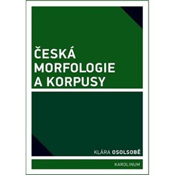 Česká morfologie a korpusy (9788024625935)