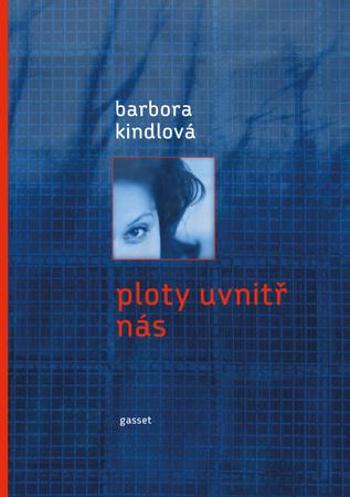 Ploty uvnitř nás - Kindlová Barbora