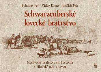Schwarzenberské lovecké bratrstvo - Petr Bohuslav