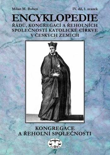 Encyklopedie řádů, kongregací a řeholních společností katolické církve v ČR - Buben Milan